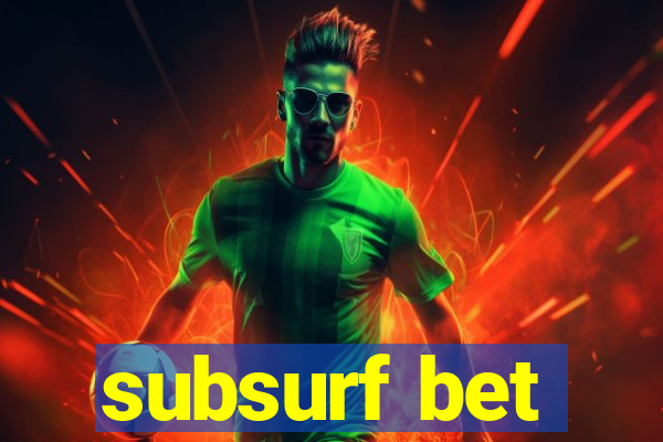 subsurf bet